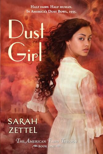 Stock image for Dust Girl: The American Fairy Trilogy Book 1 for sale by Red's Corner LLC