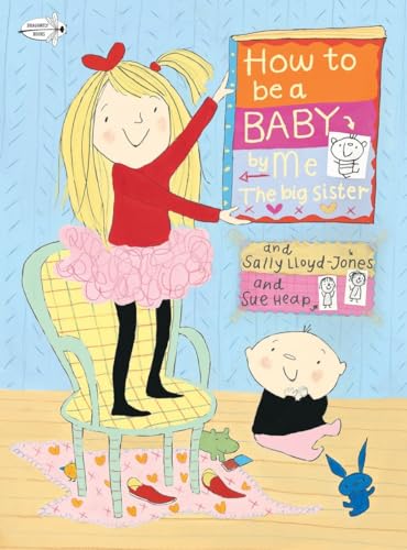 How to Be a Baby . . . by Me, the Big Sister by Lloyd-Jones, Sally [Paperback ] - Lloyd-Jones, Sally