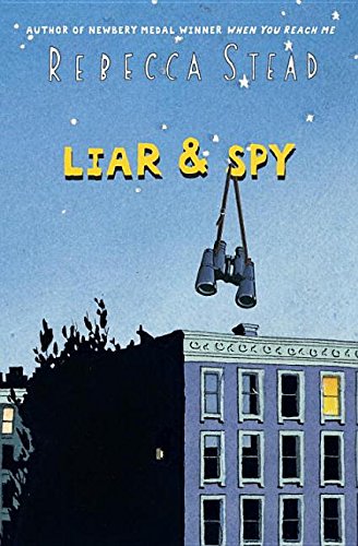 9780375899539: [ LIAR & SPY [ LIAR & SPY ] BY STEAD, REBECCA ( AUTHOR )AUG-07-2012 HARDCOVER ] Liar & Spy [ LIAR & SPY ] By Stead, Rebecca ( Author )Aug-07-2012 Hardcover By Stead, Rebecca ( Author ) Aug-2012 [ Hardcover ]