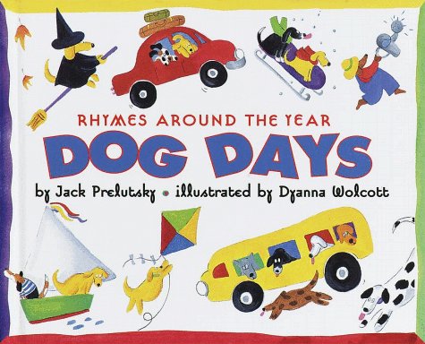 Stock image for Dog Days : Rhymes Around the Year for sale by Better World Books
