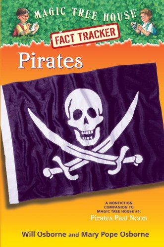 Pirates: A Nonfiction Companion to Magic Tree House #4: Pirates Past Noon (Magic Tree House (R) Fact Tracker) (9780375902994) by Osborne, Mary Pope