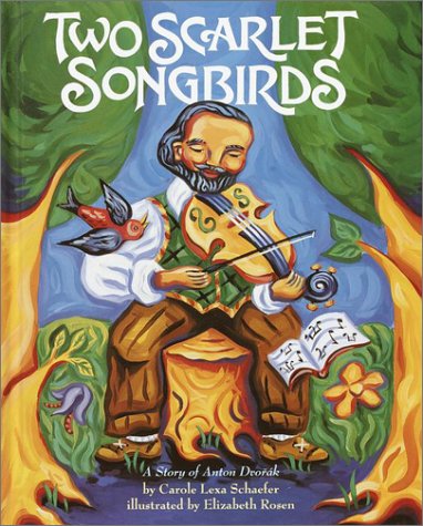Imagen de archivo de Two Scarlet Songbirds: A Story of Anton Dvorak a la venta por ThriftBooks-Dallas