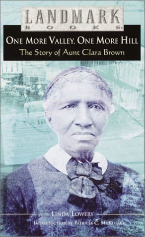 Stock image for One More Valley, One More Hill : The Story of Aunt Clara Brown for sale by Better World Books