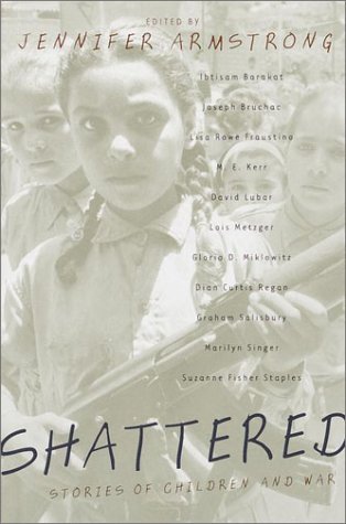 Imagen de archivo de Shattered: Stories of Children and War a la venta por Irish Booksellers