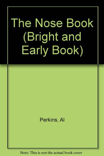 The Nose Book (Bright & Early Books(R)) (9780375912122) by Perkins, Al