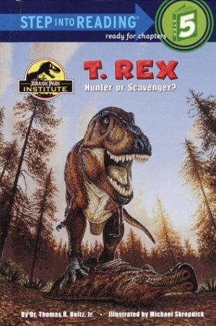 Stock image for T. Rex : Hunter or Scavenger? Jurassic Park Institute for sale by Better World Books