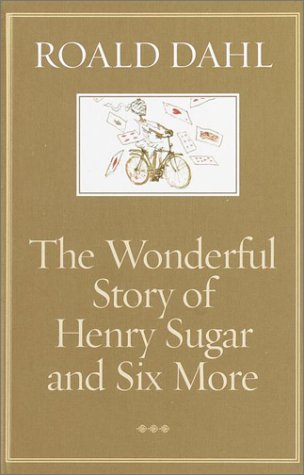 

The Wonderful Story of Henry Sugar and Six More