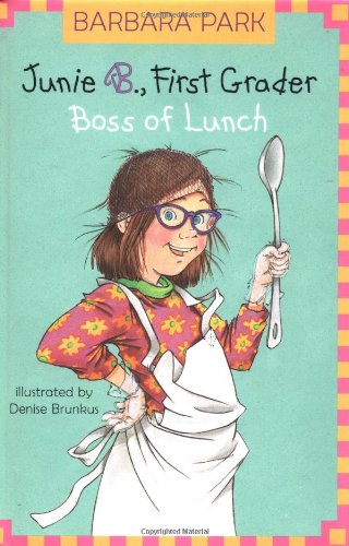 Junie B., First Grader: Boss of Lunch (Junie B. Jones) (A Stepping Stone Book(TM)) (9780375915178) by Park, Barbara