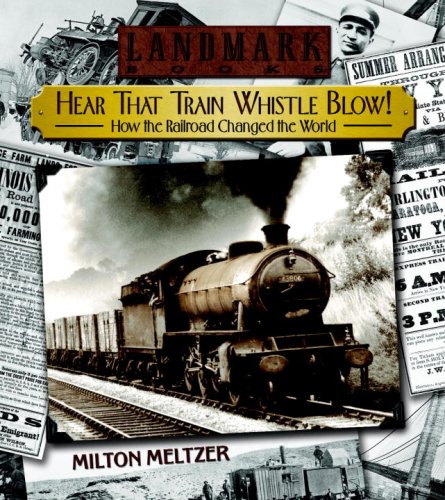 Stock image for Hear That Train Whistle Blow! : How the Railroad Changed the World for sale by Better World Books