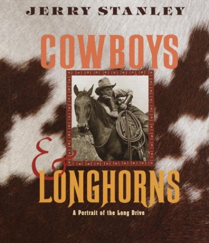 Beispielbild fr Cowboys and Longhorns : A Portrait of the Long Drive zum Verkauf von Better World Books