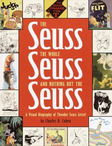 9780375922480: The Seuss, the Whole Seuss and Nothing But the Seuss: A Visual Biography of Theodor Seuss Geisel