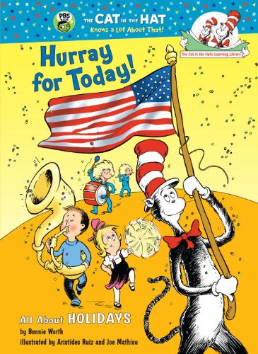 Hurray for Today!: All About Holidays (Cat in the Hat's Learning Library) (9780375922756) by Worth, Bonnie