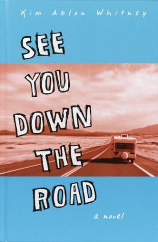 Stock image for See You Down the Road: A Novel for sale by dsmbooks