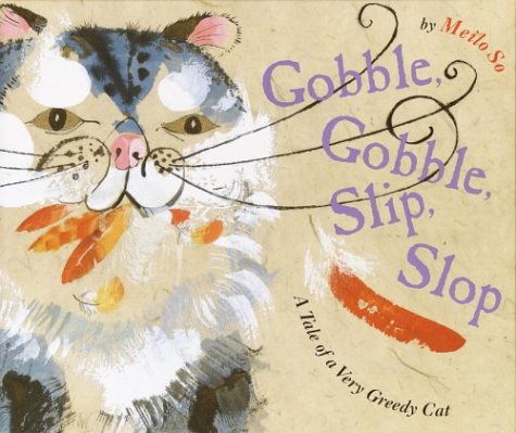 Beispielbild fr Gobble, Gobble, Slip, Slop: A Tale of a Very Greedy Cat zum Verkauf von More Than Words