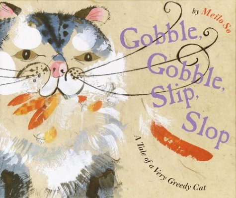 Imagen de archivo de Gobble, Gobble, Slip, Slop: A Tale of a Very Greedy Cat a la venta por More Than Words