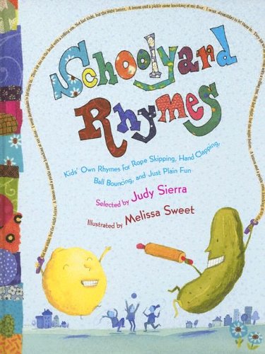 Imagen de archivo de Schoolyard Rhymes : Kids' Own Rhymes for Rope Skipping, Hand Clapping, Ball Bouncing, and Just Plain Fun a la venta por Better World Books