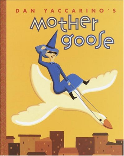 Beispielbild fr Dan Yaccarino's Mother Goose (A Golden Classic) zum Verkauf von Library House Internet Sales