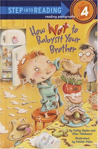 9780375928567: How Not to Babysit Your Brother (Step Into Reading, Step 4)