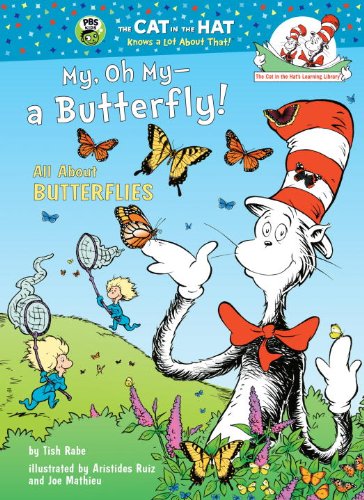 Stock image for My, Oh My--A Butterfly! (Cat in the Hat's Learning Library) for sale by Irish Booksellers