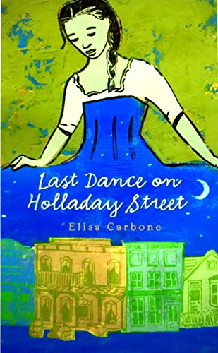 Last Dance on Holladay Street (9780375928963) by Carbone, Elisa