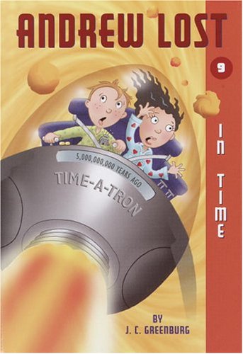 Andrew Lost #9: In Time (A Stepping Stone Book(TM)) (9780375929496) by Greenburg, J.C.