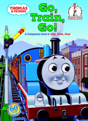 Beispielbild fr Thomas & Friends: Go, Train, Go! (Thomas & Friends) (Beginner Books(R)) zum Verkauf von -OnTimeBooks-