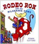 Stock image for Rodeo Ron and His Milkshake Cows for sale by HPB-Diamond