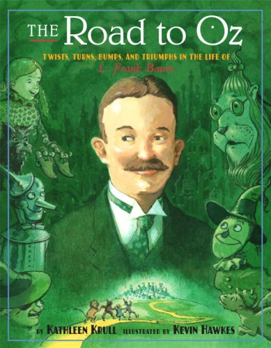 Stock image for The Road to Oz : Twists, Turns, Bumps, and Triumphs in the Life of L. Frank Baum for sale by Better World Books