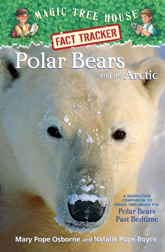 9780375932229: Polar Bears and the Arctic: A Nonfiction Companion to Magic Tree House #12: Polar Bears Past Bedtime (Magic Tree House Fact Tracker)