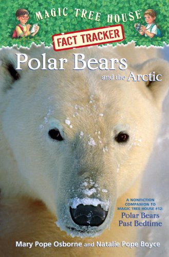 Stock image for Polar Bears and the Arctic : A Nonfiction Companion to Polar Bears Past Bedtime for sale by Better World Books