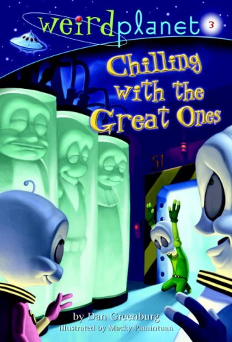 Imagen de archivo de Weird Planet #3: Chilling With the Great Ones (A Stepping Stone Book(TM)) a la venta por Irish Booksellers