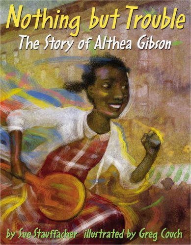 Beispielbild fr Nothing but Trouble : The Story of Althea Gibson zum Verkauf von Better World Books