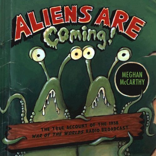 Stock image for Aliens Are Coming!: The True Account Of The 1938 War Of The Worlds Radio Broadcast for sale by Wonder Book
