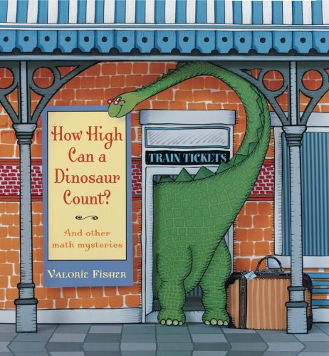 Imagen de archivo de How High Can a Dinosaur Count? : And Other Math Mysteries a la venta por Better World Books: West