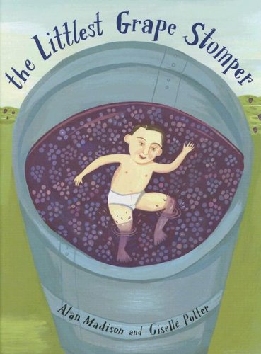 Stock image for The Littlest Grape Stomper for sale by Better World Books: West