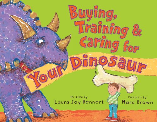 Stock image for Buying, Training, and Caring for Your Dinosaur for sale by Better World Books