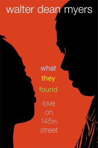 What They Found: Love on 145th Street (9780375937095) by Myers, Walter Dean