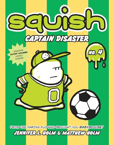 Squish #4: Captain Disaster (9780375937866) by Holm, Jennifer L.; Holm, Matthew