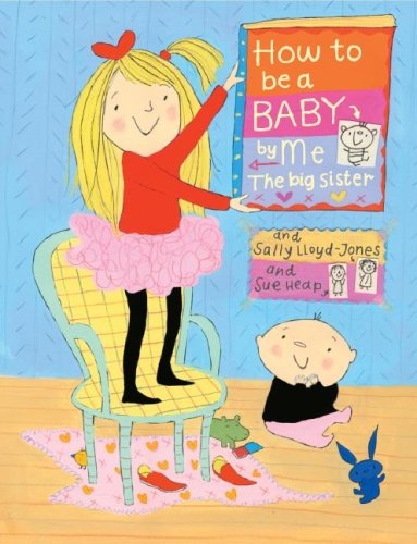 Imagen de archivo de How to Be a Baby. by Me, the Big Sister a la venta por Better World Books