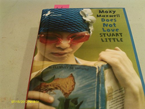 Imagen de archivo de Moxy Maxwell Does Not Love Stuart Little a la venta por Better World Books