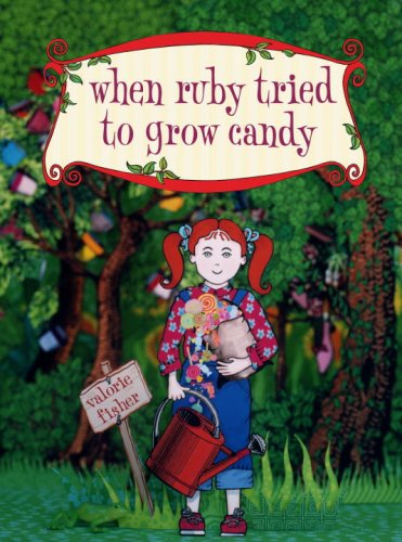 Stock image for When Ruby Tried to Grow Candy for sale by Table of Contents