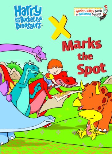 Stock image for Harry and His Bucket Full of Dinosaurs: X Marks the Spot (Bright & Early Books(R)) for sale by Half Price Books Inc.
