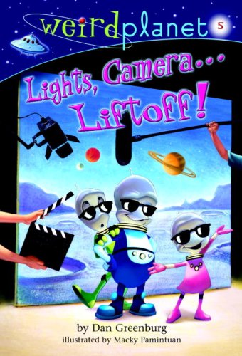 Beispielbild fr Weird Planet #5: Lights, Camera. Liftoff! No. 5 : Lights, Camera. Liftoff! zum Verkauf von Better World Books