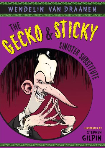 The Gecko and Sticky: Sinister Substitute (9780375945724) by Van Draanen, Wendelin