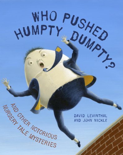 Beispielbild fr Who Pushed Humpty Dumpty? : And Other Notorious Nursery Tale Mysteries zum Verkauf von Better World Books