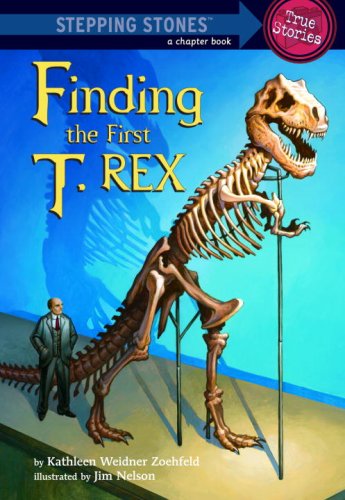 9780375946622: Finding the First T. Rex (A Stepping Stone Book(TM))