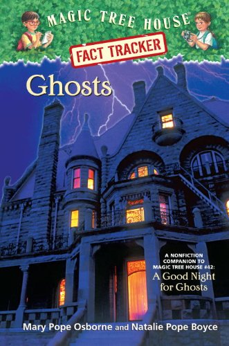 Ghosts: A Nonfiction Companion to Magic Tree House #42: A Good Night for Ghosts (9780375946660) by Osborne, Mary Pope; Boyce, Natalie Pope