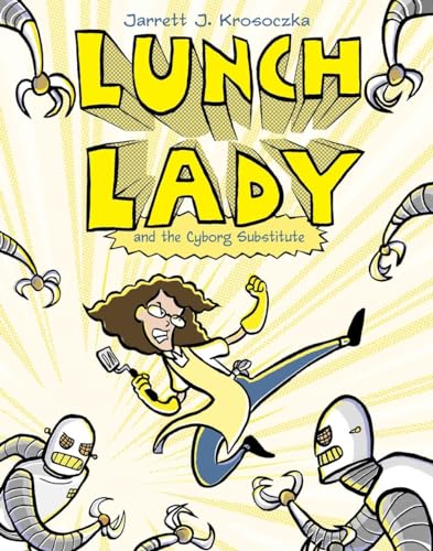 9780375946837: Lunch Lady and the Cyborg Substitute: Lunch Lady #1