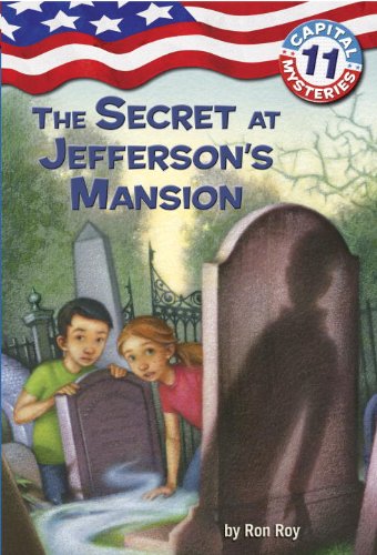 Capital Mysteries #11: The Secret at Jefferson's Mansion (9780375948039) by Roy, Ron