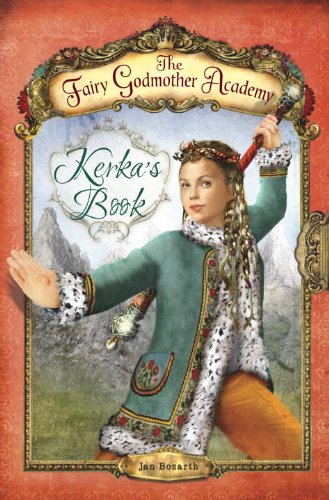 Kerka's Book (The Fairy Godmother Academy) (9780375951831) by Bozarth, Jan